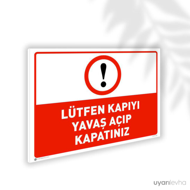 Kapıyı Yavaş Açıp Kapatınız