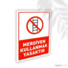 Merdiven Kullanmak Yasaktır