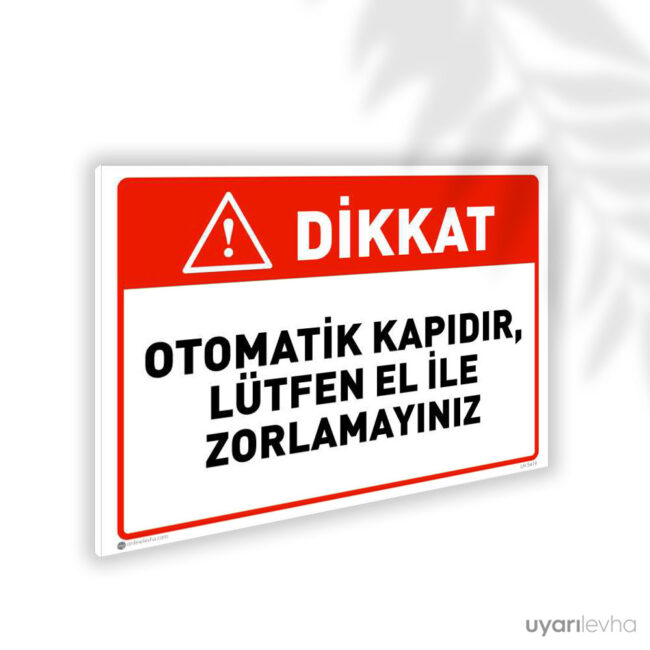 Otomatik Kapıdır Lütfen Elle Zorlamayınız