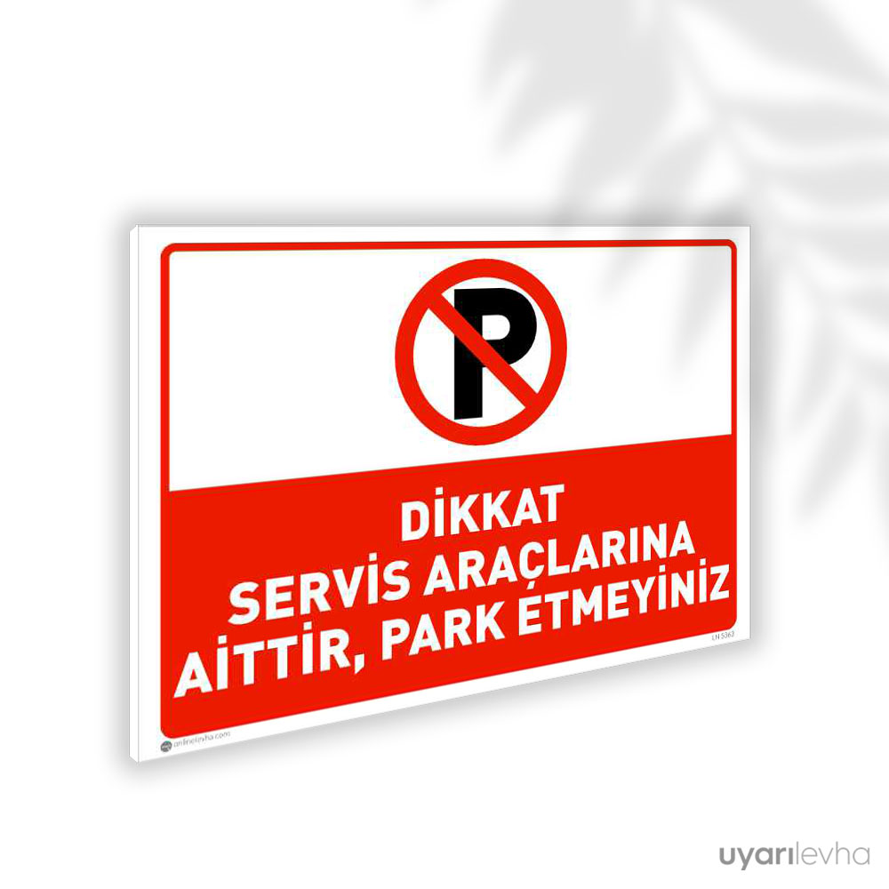 Servis Araçlarına Aittir Park Etmeyiniz Servis Araçlarına Aittir Park Etmeyiniz