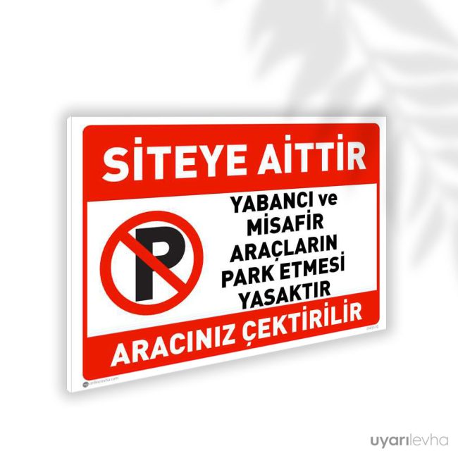 Siteye Aittir Yabancı ve Misafir Araçların Park Etmesi Yasaktır