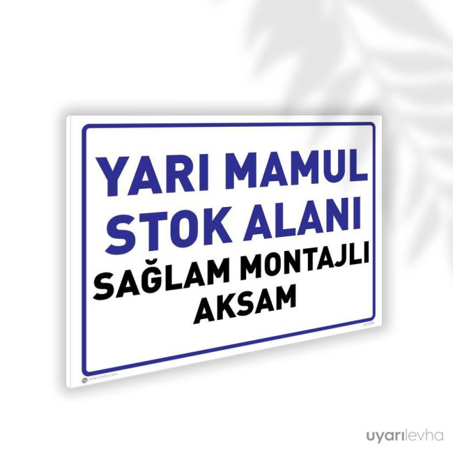 Yarı Mamul Stok Alanı Sağlam Montajlı Aksam