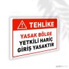 Yasak Bölge Yetkili Hariç Giriş Çıkış Yasaktır