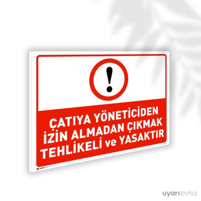 Yöneticiden İzin Almadan Çatıya Çıkmak Yasaktır